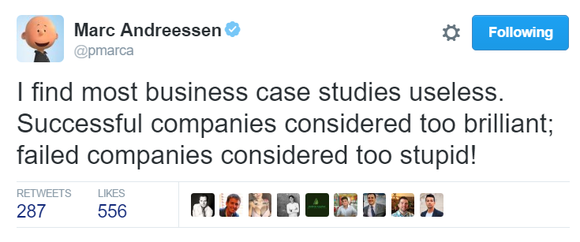 Ich finde die meisten Fallstudien ja nutzlos. Erfolgreiche Unternehmen werden als zu smart und gescheiterte Unternehmen werden als zu dumm dargestellt!