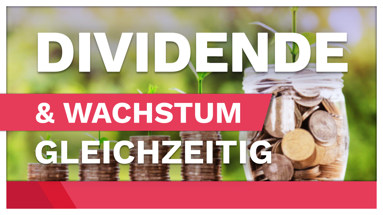 Aktienwelt360 Thumbnail Dividenden & Wachstum Gleichzeitig